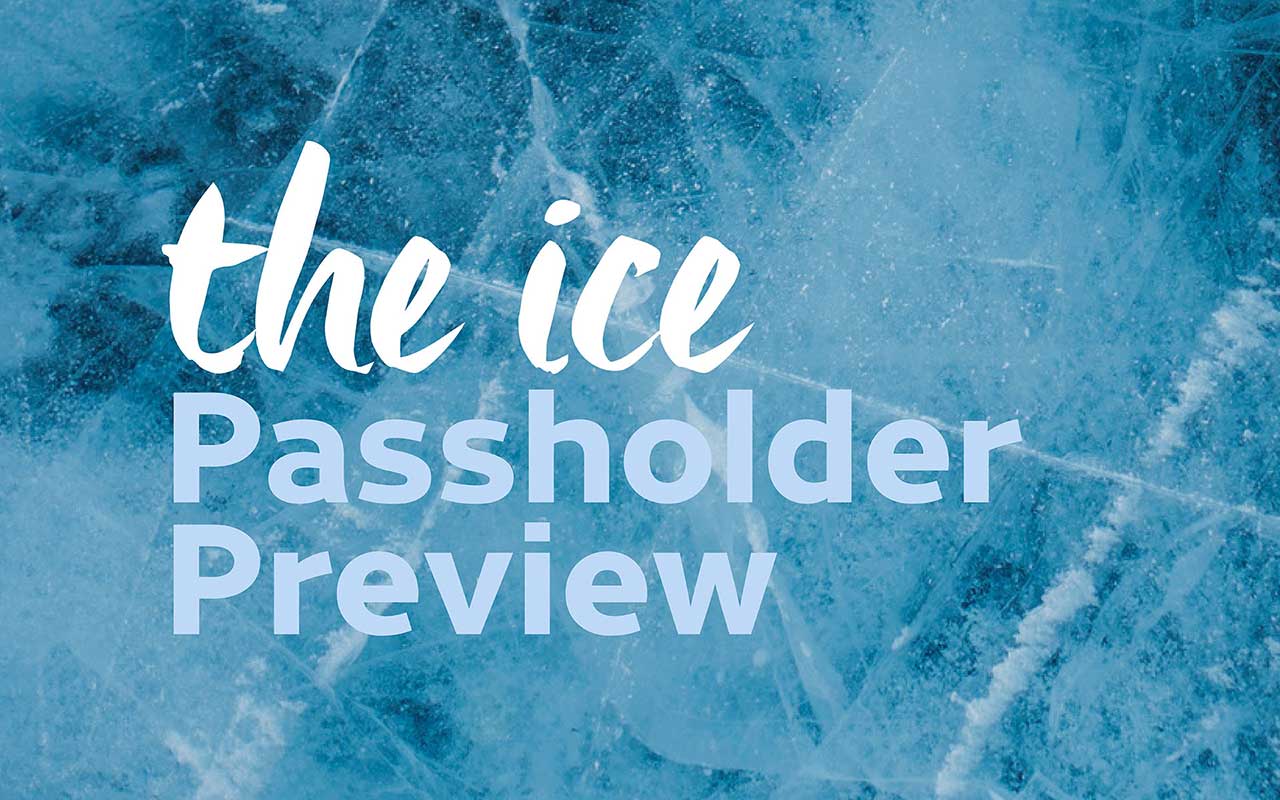 The Ice Passholder Preview