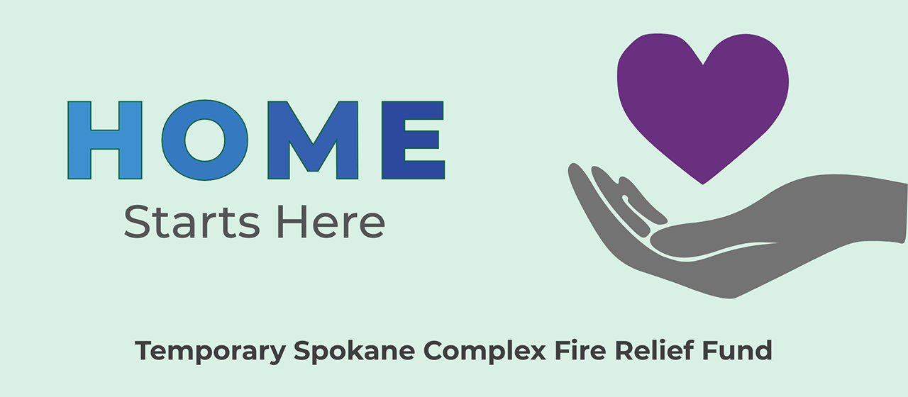 HOME Start Here Temporary Spokane Complex Fire Relief Fund