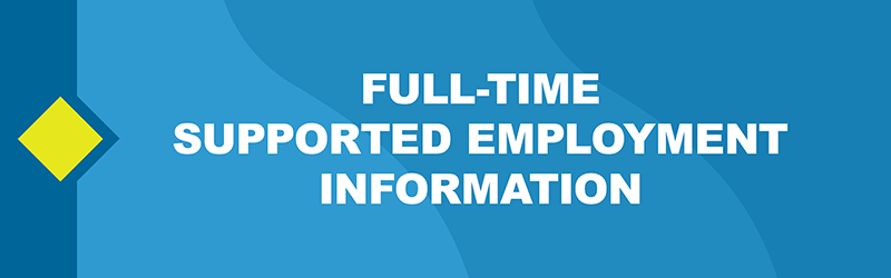 Full-time Supported Employment