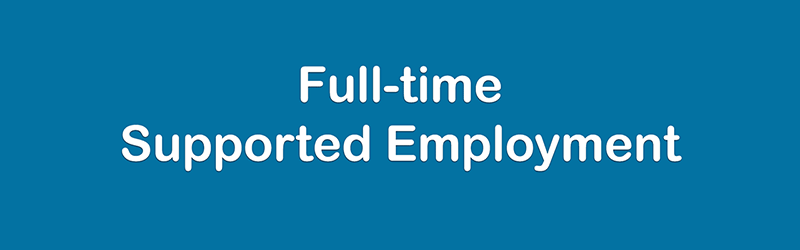 Full-time Supported Employment