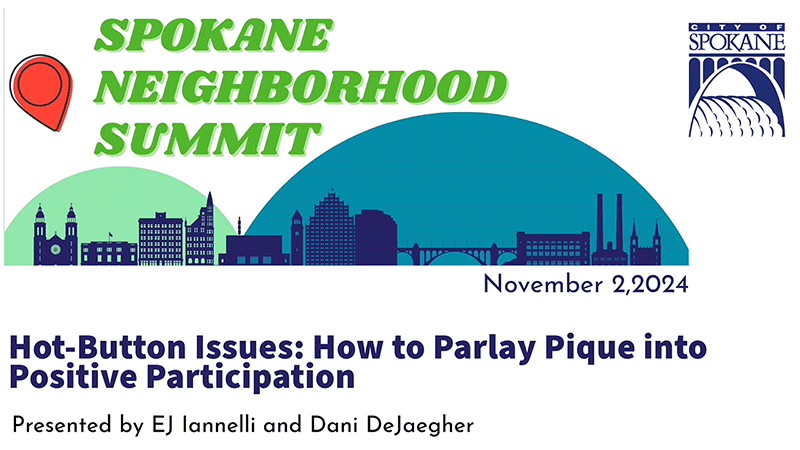 Neighborhood Summit - Hot Button Issues: How to Parlay Pique into Positive Participation