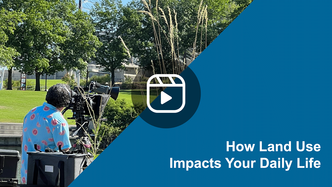How Land Use Impacts Your Daily Life