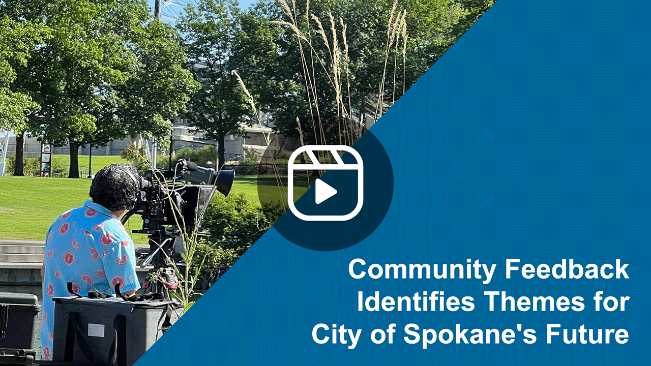 Community Feedback Identifies Themes For City of Spokane's Future