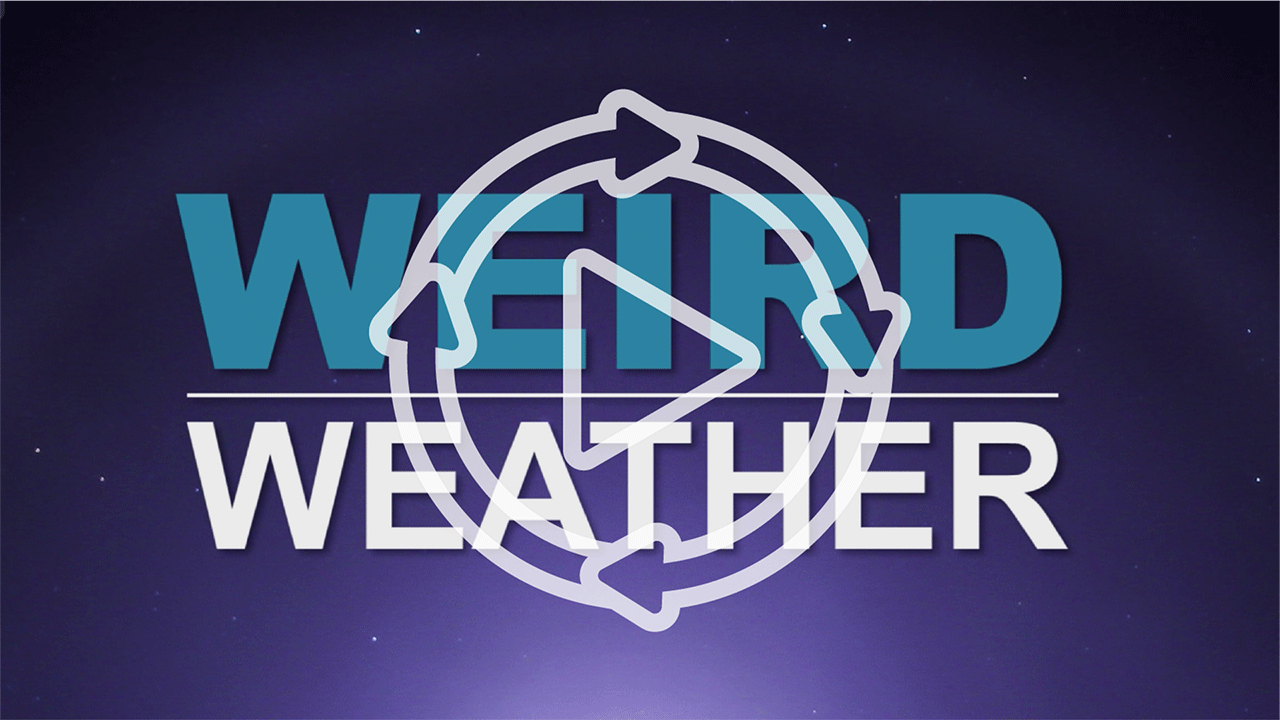 Weird Weather