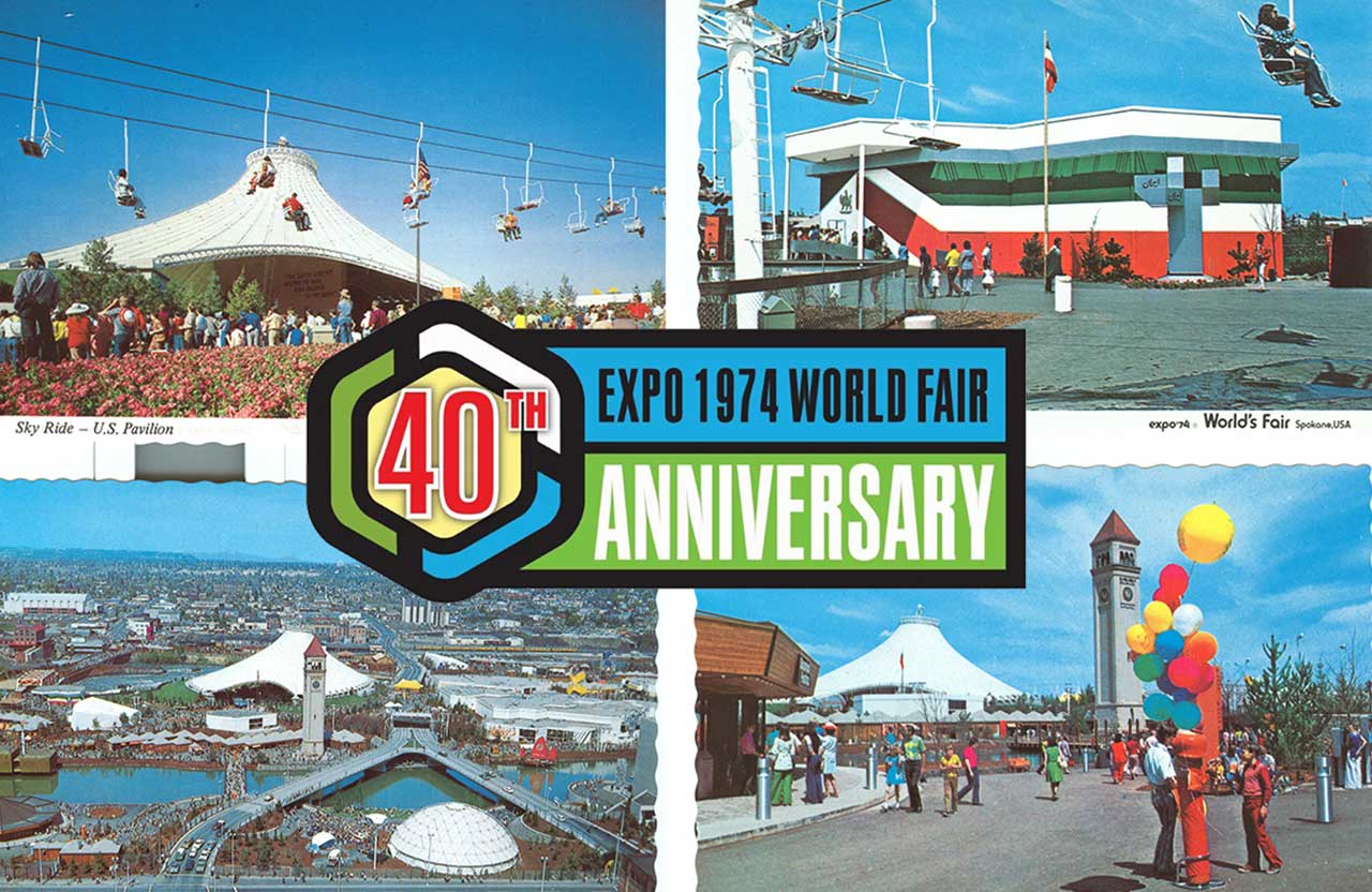 Celebrating the 40th Anniversary of Expo '74 City of Spokane, Washington